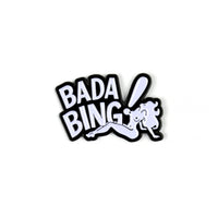 BADA BING PIN - BLACK